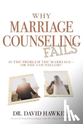 David Hawkins, Hawkins - Why Marriage Counseling Fails