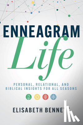 Bennett, Elisabeth - Enneagram Life: Personal, Relational, and Biblical Insights for All Seasons