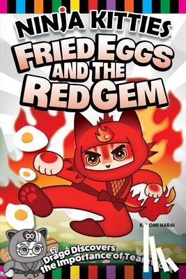 Harai, Kayomi, Hudnut, Rob - Ninja Kitties Fried Eggs and the Red Gem