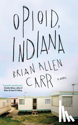 Carr, Brian Allen - Opioid, Indiana