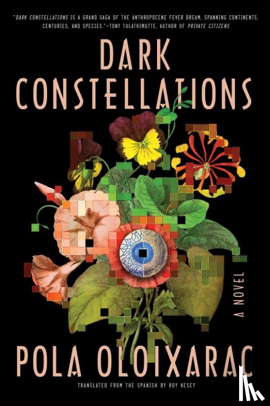 Oloixarac, Pola, Kesey, Roy - Dark Constellations