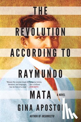 Apostol, Gina - The Revolution According To Raymundo Mata