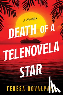 Dovalpage, Teresa - Death of a Telenovela Star