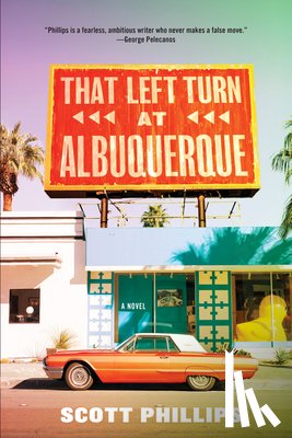 Phillips, Scott - That Left Turn at Albuquerque
