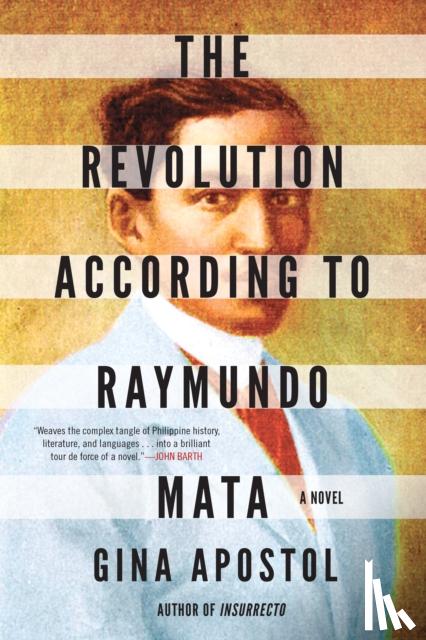 Apostol, Gina - The Revolution According to Raymundo Mata