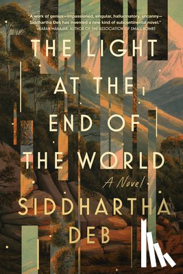 Deb, Siddhartha - The Light at the End of the World