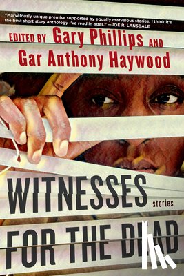 Phillips, Gary, Haywood, Gar Anthony - Witnesses for the Dead: Stories