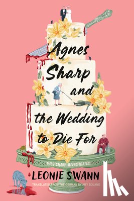 Swann, Leonie, Bojang, Amy - Agnes Sharp and the Wedding to Die For