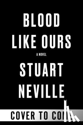 Neville, Stuart - Blood Like Ours
