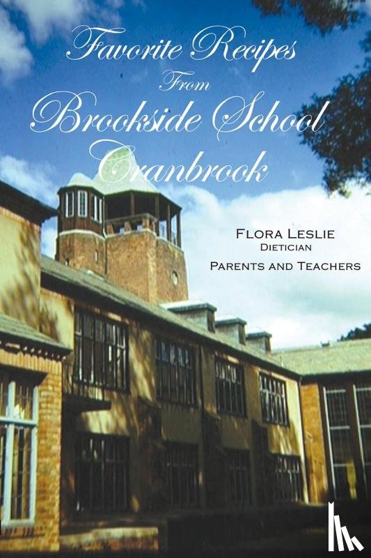 Leslie, Flora - Favorite Recipes from Brookside School, Cranbrook