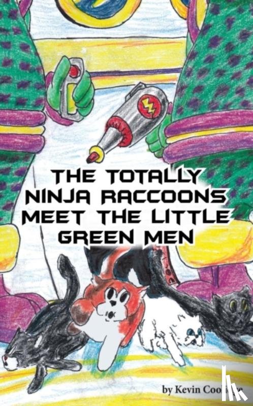 Coolidge, Kevin - The Totally Ninja Raccoons Meet the Little Green Men