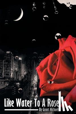 Michaels, Grant - Like Water to a Rose