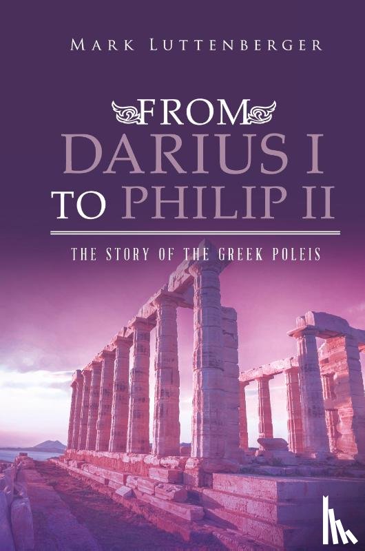 Luttenberger, Mark - From Darius I to Philip II