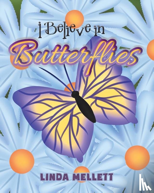 Mellett, Linda - I Believe in Butterflies