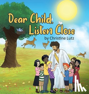Lutz, Christine - Dear Child, Listen Close