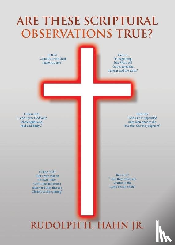 Hahn Jr, Rudolph H - Are These Scriptural Observations True?