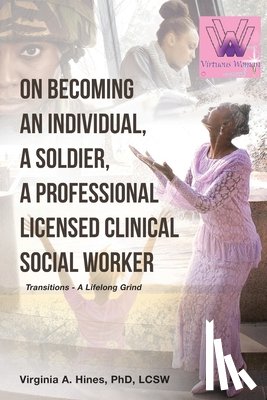 Hines Phd Lcsw, Virginia a - On Becoming an Individual, A Soldier, A Professional Licensed Clinical Social Worker