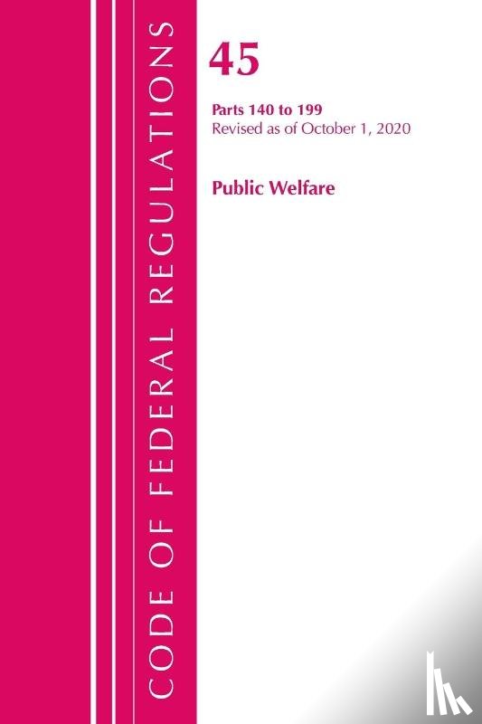 Office Of The Federal Register (U.S.) - Code of Federal Regulations, Title 45 Public Welfare 140-199, Revised as of October 1, 2020