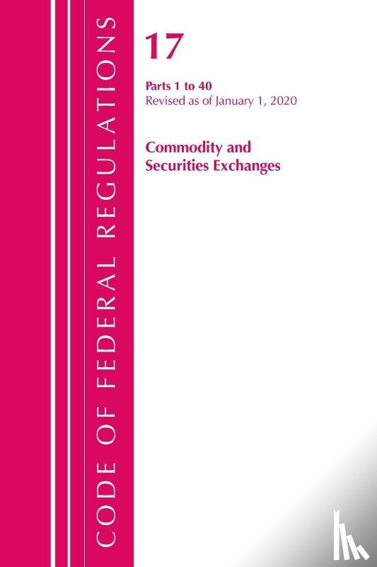 Office Of The Federal Register (U.S.) - Code of Federal Regulations, Title 17 Commodity and Securities Exchanges 1-40, Revised as of April 1, 2020