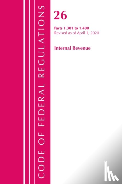 Office Of The Federal Register (U.S.) - Code of Federal Regulations, Title 26 Internal Revenue 1.301-1.400, Revised as of April 1, 2020