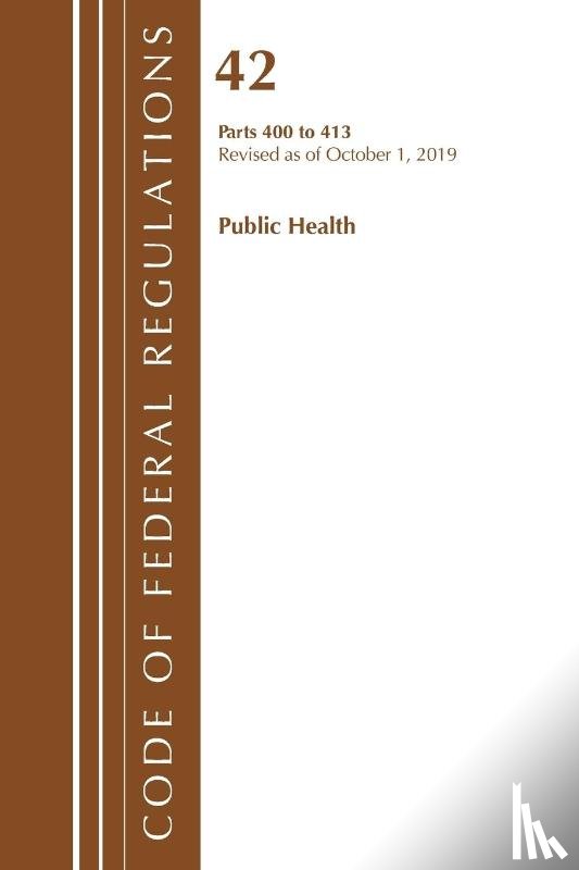 TBD - Code of Federal Regulations, Title 42 Public Health 400-413, Revised as of October 1, 2019