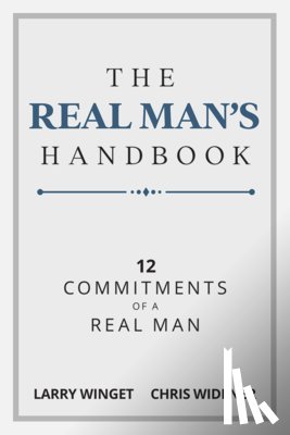 Winget, Larry, Widener, Chris - The Real Man's Handbook