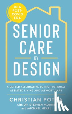 Potra, Christian, Morris, Dr. Stephen, Hearl, Michael - Senior Care by Design