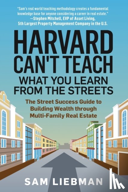 Liebman, Sam - Harvard Can't Teach What You Learn from the Streets