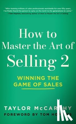 McCarthy, Taylor - How to Master the Art of Selling 2: Winning the Game of Sales