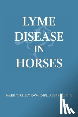 Reilly, DVM Dipl Abvp (Equine) - Lyme Disease In Horses
