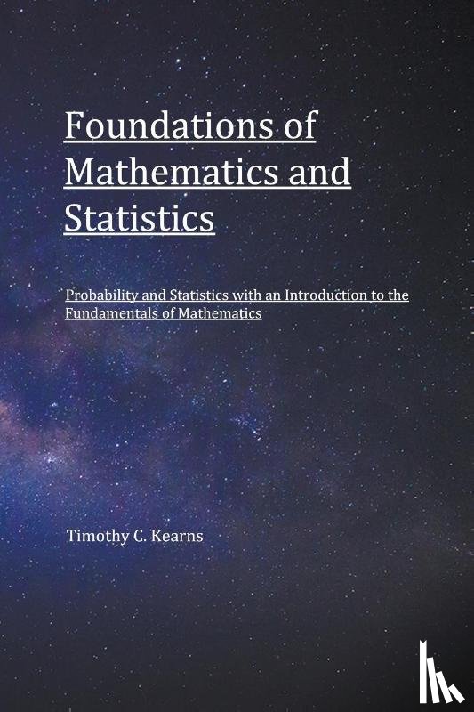 Kearns, Timothy C - Foundations of Mathematics and Statistics