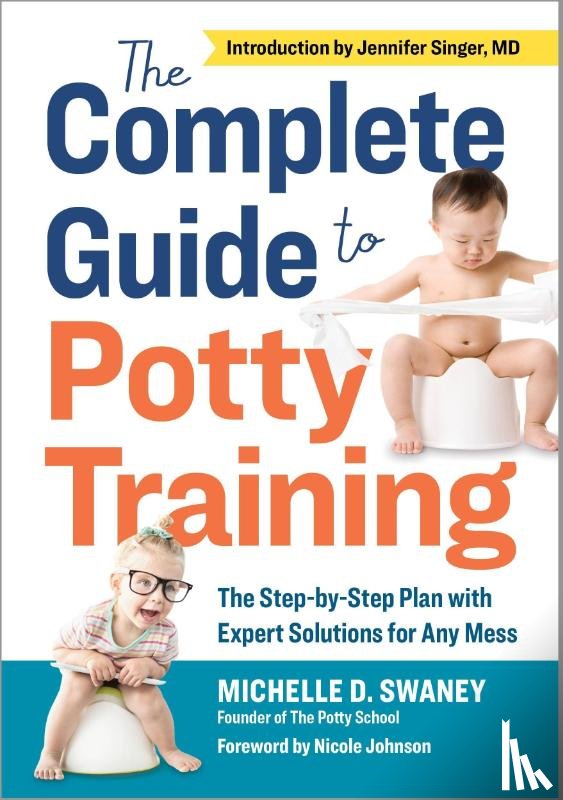 Swaney, Michelle D. - The Complete Guide to Potty Training