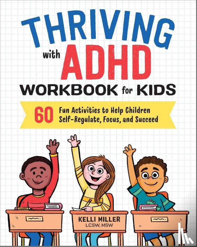 Miller, Kelli - Thriving with ADHD Workbook for Kids