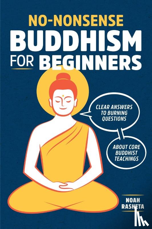 Rasheta, Noah - No-Nonsense Buddhism for Beginners