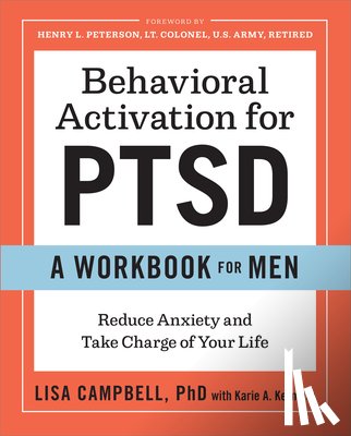 Campbell, Lisa - Behavioral Activation for Ptsd: A Workbook for Men: Reduce Anxiety and Take Charge of Your Life