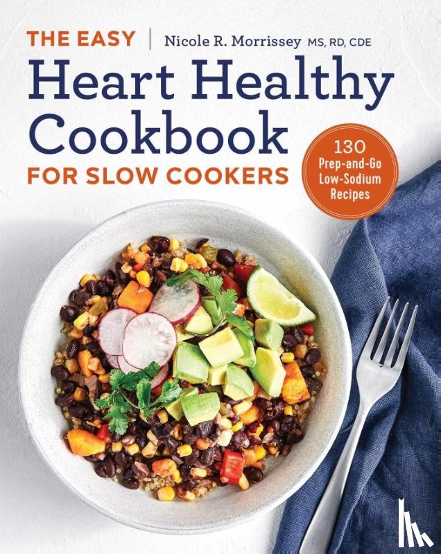 Morrissey, Nicole R. - The Easy Heart Healthy Cookbook for Slow Cookers