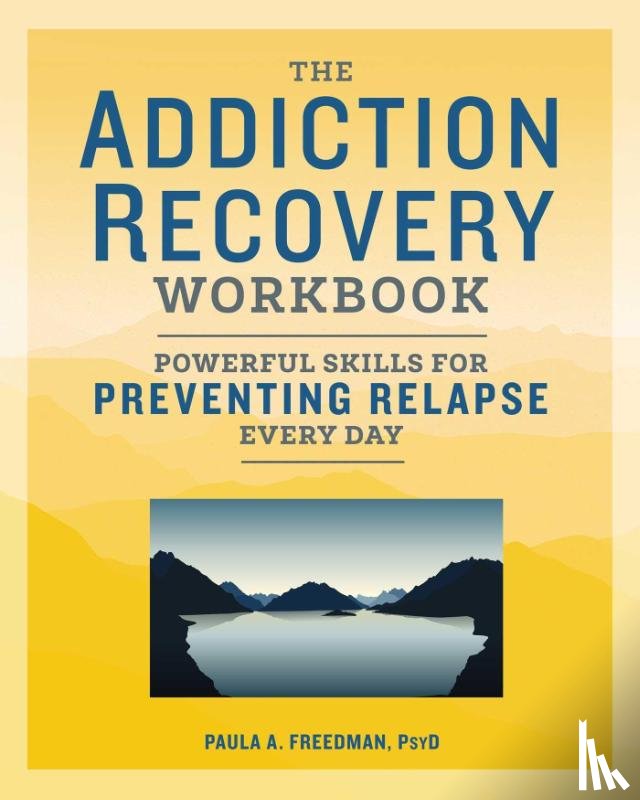 Freedman, Paula A. - The Addiction Recovery Workbook