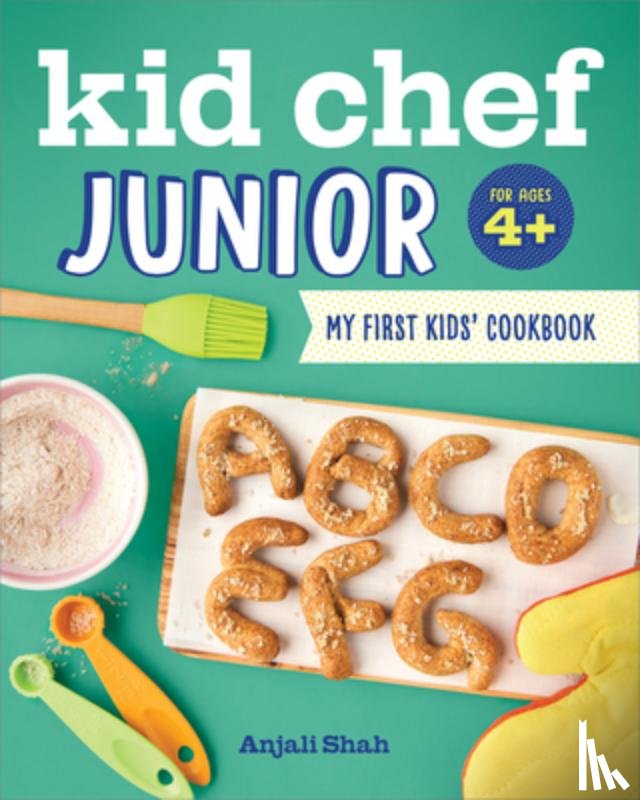 Shah, Anjali - Kid Chef Junior: My First Kids' Cookbook