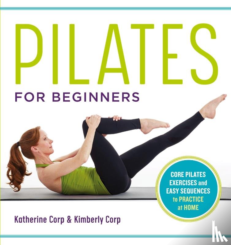 Corp, Katherine, Corp, Kimberly - Pilates for Beginners