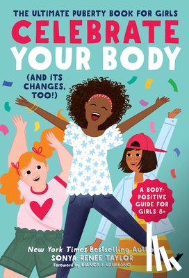 Taylor, Sonya Renee - Taylor, S: Celebrate Your Body (and Its Changes, Too!)