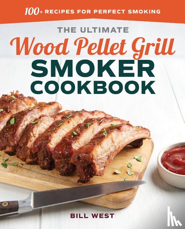West, Bill - The Ultimate Wood Pellet Grill Smoker Cookbook