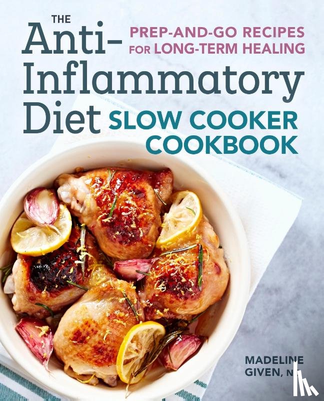 Given, Madeline - The Anti-Inflammatory Diet Slow Cooker Cookbook