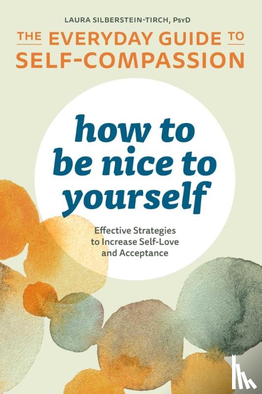 Silberstein-Tirch, Laura - How to Be Nice to Yourself