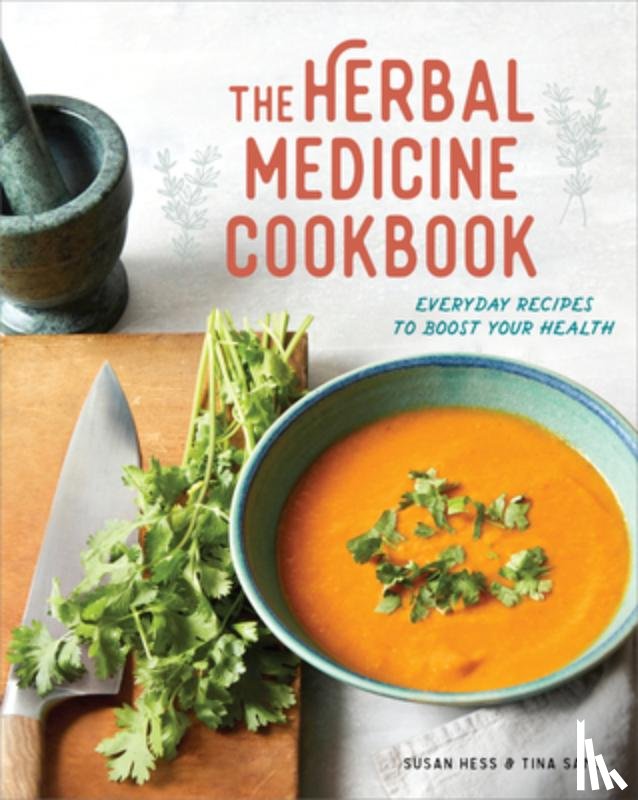 Hess, Susan - The Herbal Medicine Cookbook: Everyday Recipes to Boost Your Health