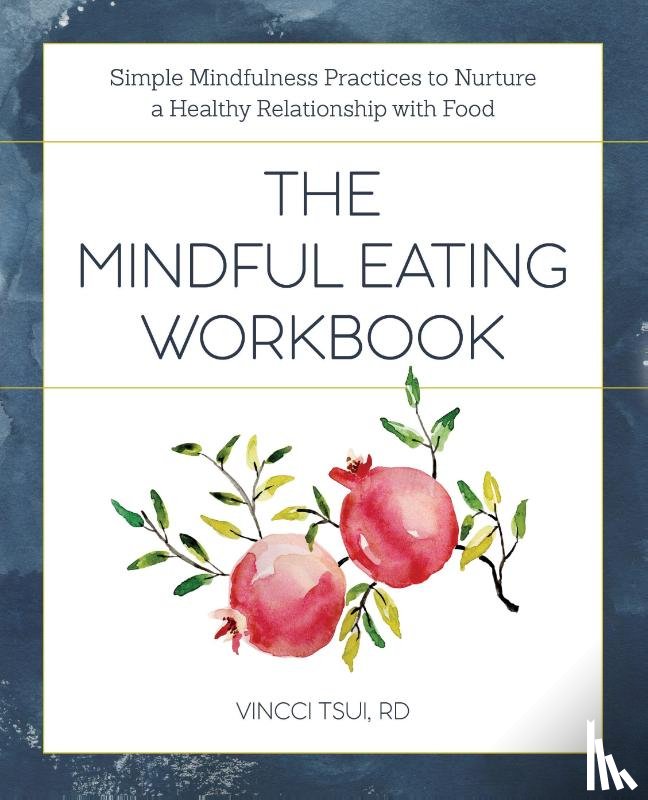 Tsui, Vincci - The Mindful Eating Workbook