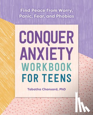 Chansard, Tabatha - Chansard, T: Conquer Anxiety Workbook for Teens