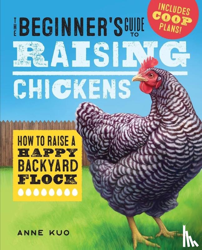 Kuo, Anne - The Beginner's Guide to Raising Chickens