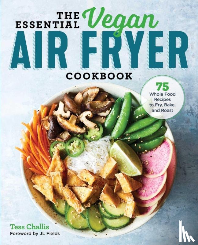Challis, Tess - The Essential Vegan Air Fryer Cookbook