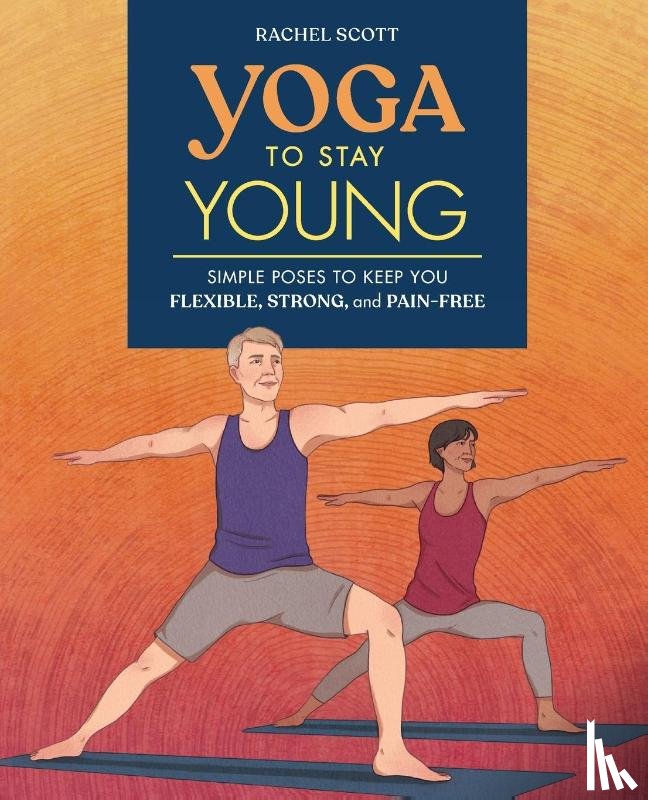 Scott, Rachel - Yoga to Stay Young