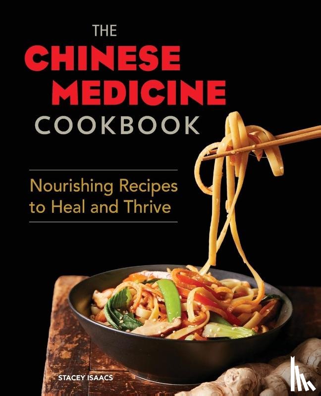 Isaacs, Stacey - The Chinese Medicine Cookbook